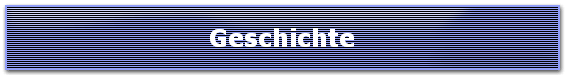Geschichte